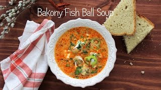 Bakony Fish Ball Soup (Bakonyi halgombóc leves)