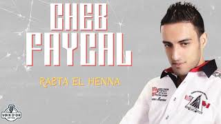 Cheb Faycal - Rabta el henna