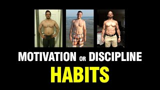 Motivation vs. Discipline vs. Habit