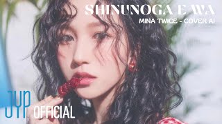 MINA (TWICE) 'SHINUNOGA E-WA' (COVER) by Fujii Kaze