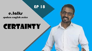 CERTAINTY|Spoken English tips|e.talks|Speak English Confidently|Speak English Easy