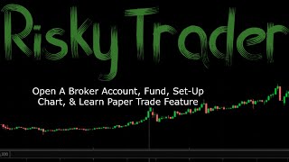 Decide Which Broker to Open | Set-up Your Chart | Does Your Broker Offer Paper Trading?