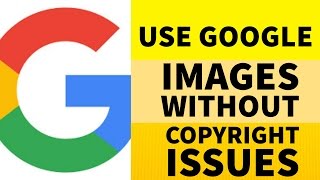 How To use Google Images Without Copyright Issues and Without White Background