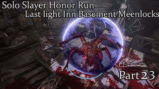 Solo Slayer Last light Inn Basement Meenlocks Honor Run Part 23