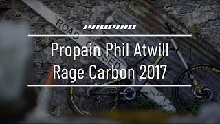 Phil Atwill on the PROPAIN Rage Carbon 2017