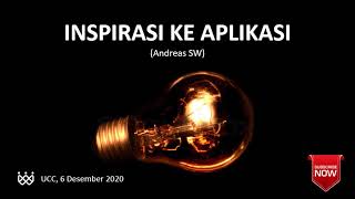 Andreas SW - UCC - Inspirasi ke Aplikasi