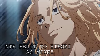 Kokujin no tenkousei react to hiroki as Mikey | NTR react to Manjiro Sano