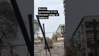 #trending Russian servicemen in the liberated village of Selidovo.