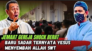 JEMAAT GEREJA SHOCKKK ‼️ BARU SADAR TERNYATA YESUS MENYEMBAH ALLAH SWT ||