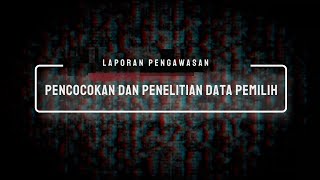 Laporan Pengawasan : Tahap Pencocokan dan Penelitian Data Pemilih