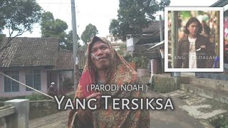 YANG TERDALAM - NOAH | YANG TERSIKSA - PARODI DADUN