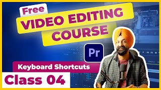 Premiere Pro Course ✨ Class 04 ✅   Learn Video Editing 👉🏻 in Hindi | KEYBOARD SHORTCUTS