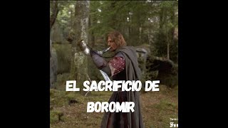 Escenas inmortales: el sacrificio de Boromir (#ElSeñorDeLosAnillos)