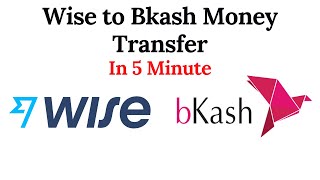 Wise Money Transfer | Wise to Bkash Fund Transfer | Wise to Bkash Withdrawal | Wise To bKash