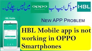 HBL Mobile APP is not working on OPPO Smartphone devices