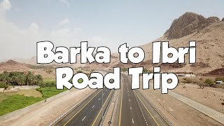 Barka to Ibri Road Trip | Oman Beautiful Road