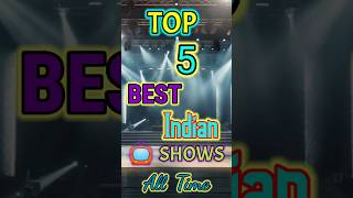 TOP 5 BEST INDIAN TV SHOWS OF ALL TIME   #trending #viral #india #shorts #show