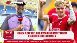 Jurgen Klopp explains reason for Harvey Elliott starting despite 6 changes