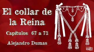 El collar de la reina - Alejandro Dumas - Capítulo 67 a 71 || Lectura en voz alta ||