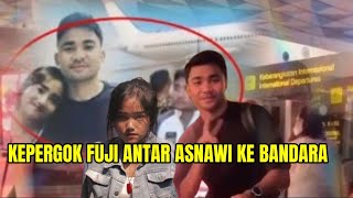 Detik-detik Fuji Antar Asnawi Ke Bandara Menuju Brunai