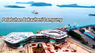 Pelabuhan Bakauheni | Lampung | Penghubung Pulau Sumatera dan Jawa