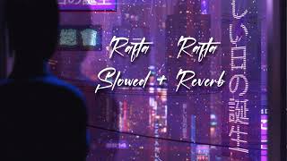 Rafta Rafta Song | Singer Atif Aslam | Slowed + Reverb Romantic wollywood Hindi Song