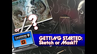 GETTING STARTED: Should I Sketch, Create a Mask or something else completely?!?