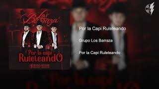 Por la Capi Ruleteando - Grupo Los Barraza (Audio)