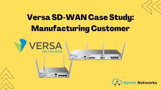 Versa SD-WAN Case Study: Manufacturing Customer