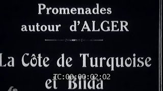 Promenades autour d'Alger - Côte de Turquoise et Blida (1930)