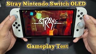 Stray Nintendo Switch OLED Gameplay Test  | 60 FPS