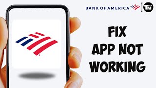 How To Fix Bank of America App Not Working 2024 | Bank of America App Not Working Today