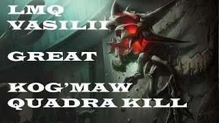 LMQ Vasilii great Kogmaw Quadra kill - LMQ vs COL - NA LCS Summer Split 2014