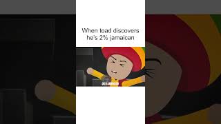 When Toad discovers he's 2% Jamaican