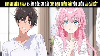 Thanh Niên Nhận Chăm Sóc Em Gái Của Bạn Thân Rồi Yêu Luôn Và Cái Kết - Trùm Review Anime