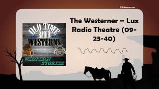 The Westerner – Lux Radio Theatre (09-23-40)