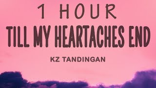 KZ Tandingan - Till My Heartaches End | 1 hour