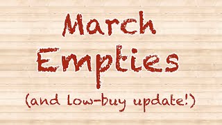 March 2023 Empties and Low Buy Update!!