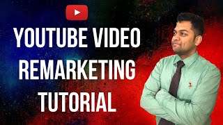 Youtube Video Remarketing Ads - Video Remarketing Campaign Tutorial