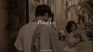 Mihiravi (සද පෑයු මේ රෑ යාමේ) - (Slowed & Reverb)