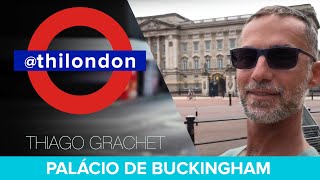 Palácio de Buckingham- vem conhecer comigo?