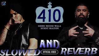 410 (OFFICIAL VIDEO) SIDHU MMOOSEWALA | SUNNY MALTON | SLOWED AND REVERB