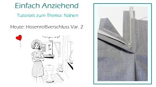 Nähen: Hosenreißverschluss Var. 2