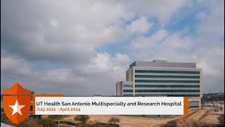 Construction Timelapse 7/21 - 4/24: UT Health San Antonio Multispecialty and Research Hospital