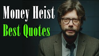 Money Heist Quotes | Netflix La Casa De Papel Quotes | Professor-Berlin-Tokyo-Nairoubi..