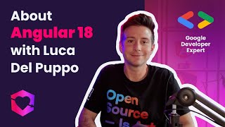 Angular 18 🔥 | Interview with Google Developer Expert Luca Del Puppo