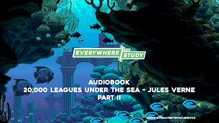 AUDIOBOOK | 20,000 LEAGUES UNDER THE SEA - JULES VERNE - Part II | Everywhere to Study