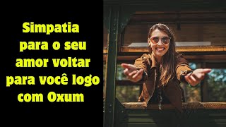 Simpatia para o seu amor voltar para você logo com Oxum