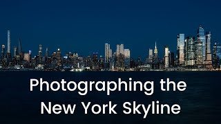 Photographing the New York City Skyline