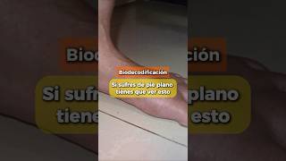 Biodecodificacion de pie plano #biodecodificación